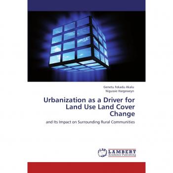Urbanization as a Driver for Land Use Land Cover Change: and Its Impact on Surrounding Rural Communities
