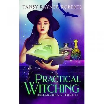 Practical Witching: 3 Witchy Stories in 1 (Belladonna U, Band 3)