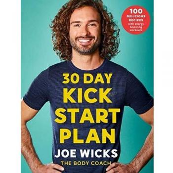 30 Day Kick Start Plan: 100 Delicious Recipes with Energy Boosting Workouts