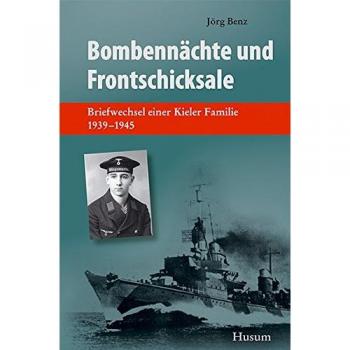 Bombennächte und Frontschicksale: Briefwechsel einer Kieler Familie 1939-1945