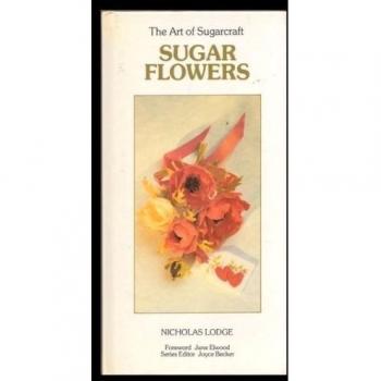 Sugar Flowers (Art of Sugarcraft)
