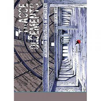 Tracce di cemento. Archeologia industriale in Monferrato. Ediz. italiana e inglese