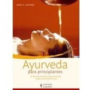 Ayurveda para principiantes/ The Science of life for Beginners, Salud de hoy/ Health for Today