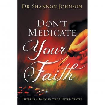 Don't Medicate Your Faith