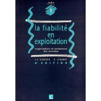 La Fiabilité en exploitation: Organisation et traitement des données. Suivi de Le cercle des fiabilistes disparus en deux tomes