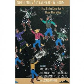 Indigenous Sustainable Wisdom: First-Nation Know-How for Global Flourishing