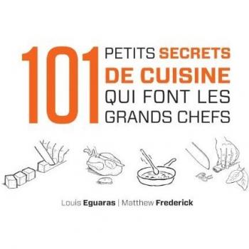 101 petits secrets de cuisine qui font les grands chefs
