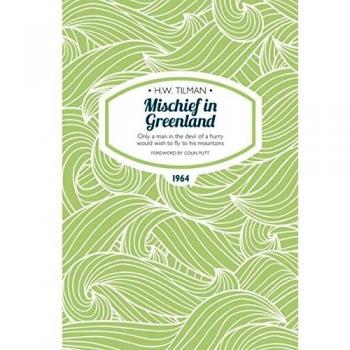 Mischief in Greenland: Only a Man in the Devil of a Hurry Would Wish to Fly to His Mountains