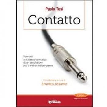 Contatto. Percorsi attraverso la musica di un ascoltatore più o meno indipendente