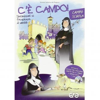 C'è campo! Sintonizzati su frequenza di santità. Campo scuola. Il sussidio per l'educatore-Il libretto per la liturgia del campo scuola-Il grande gioco. Con DVD
