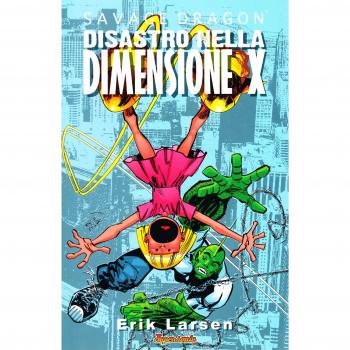 Disatro nella Dimensione X. Savage Dragon