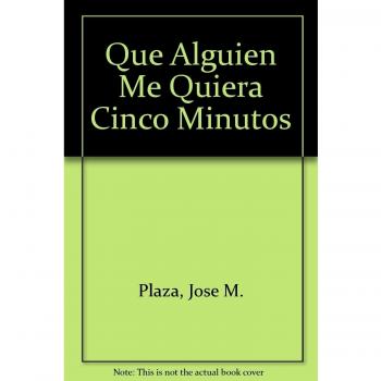 Que alguien me quiera cinco minutos