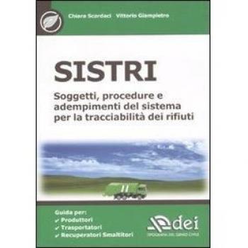 SISTRI. Soggetti, procedure e adempimenti del sistema per la tracciabilità dei rifiuti