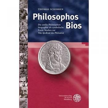 Philosophos Bios: Die antike Philosophenbiographie als symbolische Form