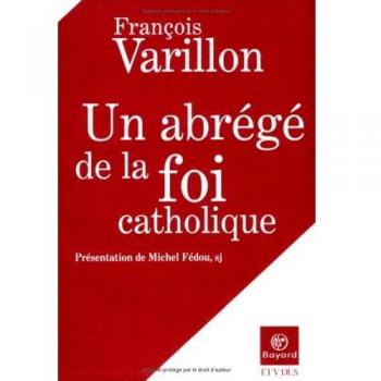 Un abrégé de la foi catholique : Suivi de Culture humaine et renoncement chrétien