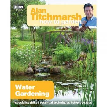 Alan Titchmarsh How to Garden: Water Gardening by Titchmarsh, Alan Book The