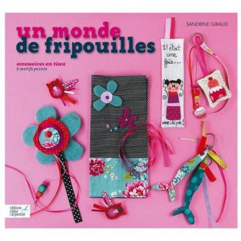 Un monde de fripouilles: Accessoires en tissu et motifs peints