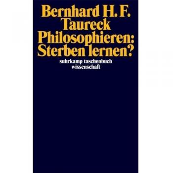 Philosophieren: Sterben lernen?: Versuch einer ikonologischen Modernisierung unserer Kommunikation ber Tod und Sterben (suhrkamp taschenbuch wissenschaft)