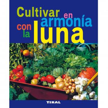 Cultivar En Armonía Con La Luna -