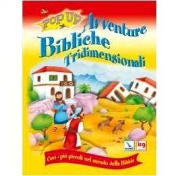 Avventure bibliche tridimensionali. Con i più piccoli nel mondo della Bibbia. Ediz. illustrata