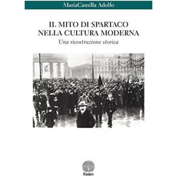 Il mito di Spartaco nella cultura moderna. Una ricostruzione storica