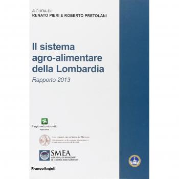 Il sistema agro-alimentare della Lombardia. Rapporto 2013