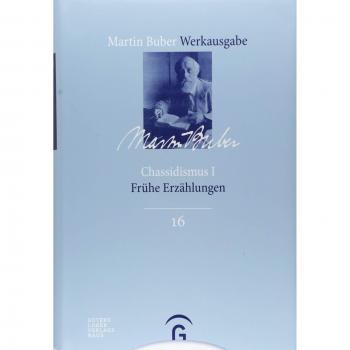 Martin Buber-Werkausgabe (MBW): Chassidismus I: Frühe Erzählungen