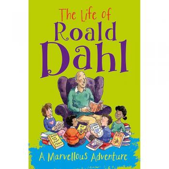 The Life of Roald Dahl : A Marvellous Adventure