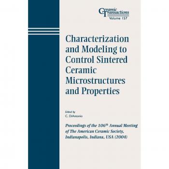 Ceramic Microstrctr CT V 157: Proceedings of the 106th Annual Meeting of the American Ceramic Society, Indianapolis, Indiana, USA, 2004