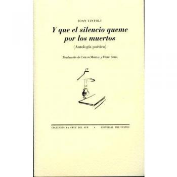 Y que el silencio queme por los muertos