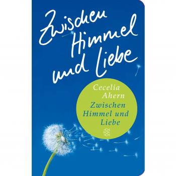 Zwischen Himmel und Liebe: Roman