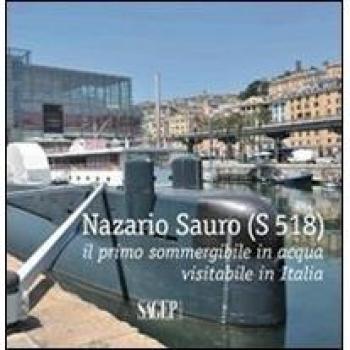 Nazario Sauro (S 518). Il primo sommergibile in acqua visitabile in Italia