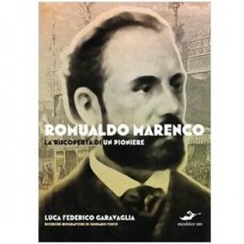 Romualdo Marenco. La riscoperta di un pioniere. Ediz. illustrata