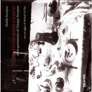 Il fotografo cuoco. Diario di Giuseppe Incorpora