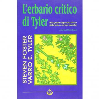 L' erbario critico di Tyler. Una guida ragionata all'uso delle erbe e ai loro benefici