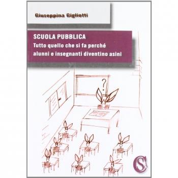 Scuola pubblica. «Tutto quello che si fa perché alunni e insegnanti diventino asini»