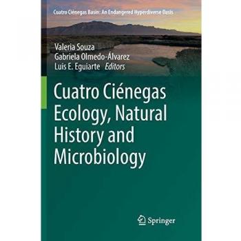 Cuatro Ciénegas Ecology, Natural History and Microbiology