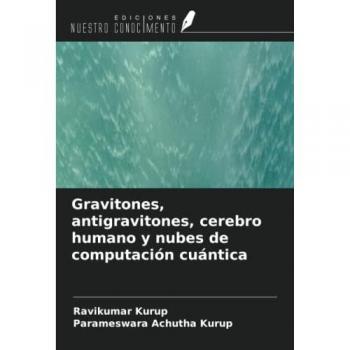 Gravitones, antigravitones, cerebro humano y nubes de computación cuántica