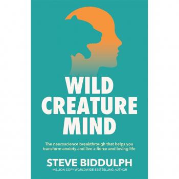 Steve Biddulph Wild Creature Mind