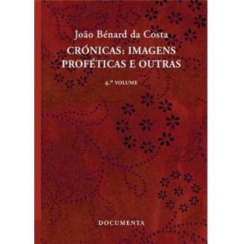 CRÓNICAS: IMAGENS PROFÉTICAS E OUTRAS (4.º VOLUME)