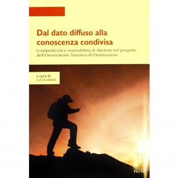 Dal dato diffuso alla conoscenza condivisa. Competitività e sostenibilità di Abetone nel progetto dell'Osservatorio turistico di destinazione