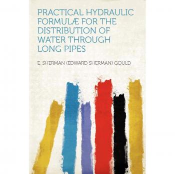 Gould E Practical Hydraulic Formulæ for the Distribution o
