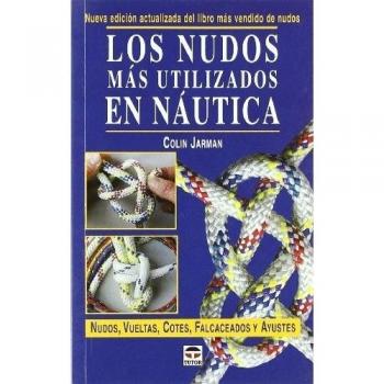 Los nudos más utilizados en naútica (Tapa blanda).