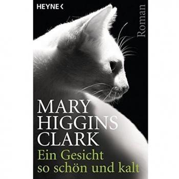 Clark, Mary Higgins Ein Gesicht So Schön Und Kalt: Roman