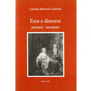 Eros e dintorni. Pensieri-emozioni