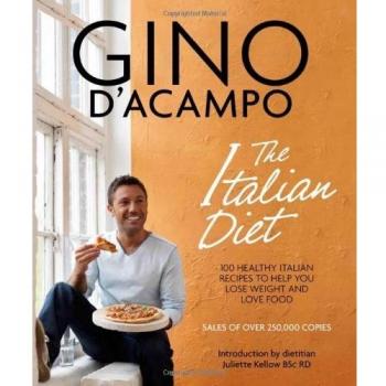 The I Diet: 100 Healthy Italian Recipes to Help You Lose Weight & Love Food By