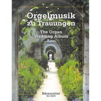 Orgelmusik zu Trauungen. Leichte Orgelmusik für große Feste