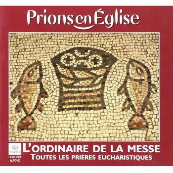 Ordinaire de la Messe Grand Caractères ed 2004 Prions en Egl