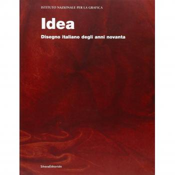 Idea. Disegno italiano degli anni novanta. Catalogo della mostra