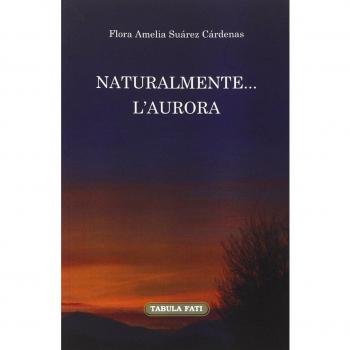 Naturalmente... l'aurora. Ediz. italiana e spagnola
